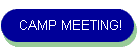 CAMP MEETING!