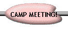 CAMP MEETING!